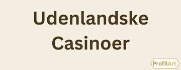 Bedste Online Casino Uden Dansk - Find Dit Ideelle Casino